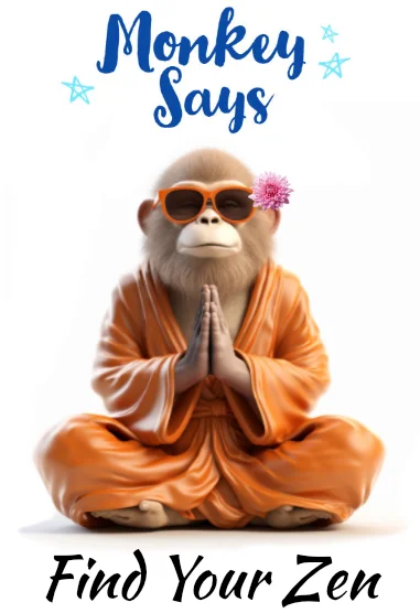 Monkey in orange robe with sun glasses and pink flower in his ear, hands together praying, slightly smiling with the words Monkey Says Find Your Zen